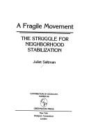Cover of: A fragile movement: the struggle for neighborhood stabilization