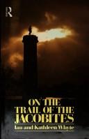 Cover of: On the trail of the Jacobites by Ian Whyte