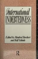 Cover of: International indebtedness | MuМ€nster Congress on Latin America and Europe in Dialogue (1987 Westfaelische Wilhelms-University).