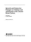 Cover of: Growth and endocrine changes in children and adolescents with chronic renal failure