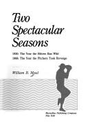 Cover of: Two spectacular seasons by William B. Mead