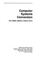 Cover of: Computer systems conversion by Cap Gemini America Consultants.