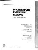 Cover of: Problematic pigmented lesions: a case method approach
