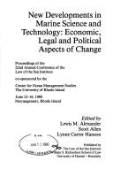 Cover of: New developments in marine science and technology: economic, legal, and political aspects of change