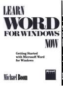 Cover of: Learn Word for Windows now: getting started with Microsoft Word for Windows