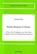 Cover of: Reader-response criticism: a test of its usefulness in a first year college course in writing about literature