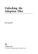 Unlocking the Adoption Files by Paul Sachdev