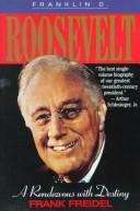 Cover of: Franklin D. Roosevelt by Frank Burt Freidel