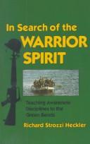 Cover of: In search of the warrior spirit by Richard Strozzi-Heckler, Richard Strozzi-Heckler