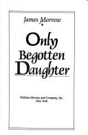 Cover of Only begotten daughter