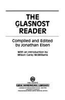 Cover of: The Glasnost reader by compiled and edited by Jonathan Eisen ; with an introduction by Wilson Carey McWilliams.