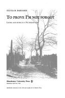 Cover of: To prove I'm not forgot: living and dying in a Victorian city