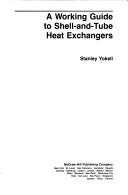 A working guide to shell-and-tube heat exchangers by Stanley Yokell