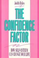 Cover of: The confidence factor: how self-esteem can change your life
