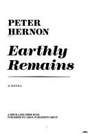 Cover of: Earthly remains: a novel