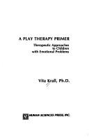 Cover of: A play therapy primer by Vita Krall