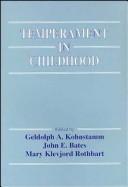 Cover of: Temperament in childhood by edited by Geldolph A. Kohnstamm, John E. Bates, Mary Klevjord Rothbart.