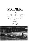 Cover of: Soldiers and settlers | Darlis A. Miller