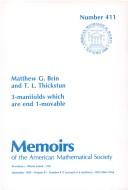 Cover of: 3-manifolds which are end 1-movable by Matthew G. Brin