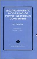 Cover of: Electromagnetic modelling of power electronic converters by J. A. Ferreira