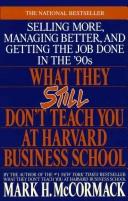 Cover of: What they still don't  teach you at Harvard Business School/ by Mark H. McCormack. by 