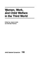 Cover of: Women, work, and child welfare in the Third World