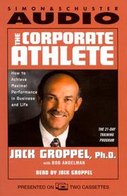 Cover of: The Corporate Athlete: How to Achieve Maximal Performance in Business and Life