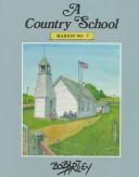 Cover of: A country school by Bob Artley
