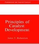 Principles of catalyst development by James Thomas Richardson