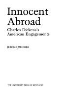 Cover of: Innocent abroad: Charles Dickens's American engagements