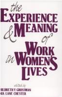 Cover of: The Experience and meaning of work in women's lives