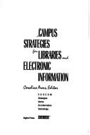 Cover of: Campus strategies for libraries and electronic information by Caroline Arms, editor.