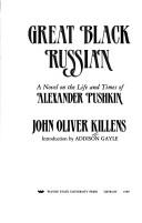 Cover of: Great Black Russian: a novel on the life and times of Alexander Pushkin
