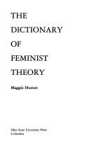 Cover of: The dictionary of feminist theory by Maggie Humm