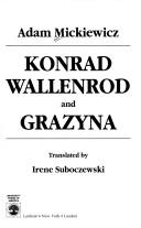 Cover of: Konrad Wallenrod ; and, Grażyna by Adam Mickiewicz