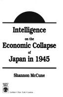 Cover of: Intelligence on the economic collapse of Japan in 1945