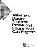 Cover of: Directory of Alzheimer's disease treatment facilities and home health care programs.