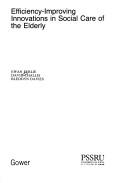 Cover of: Efficiency-improving innovations in social care of the elderly by Ewan Ferlie