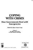 Cover of: Coping with crises: how governments deal with emergencies