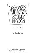 Topsy Dingo Wild Dog by Camilla Carr