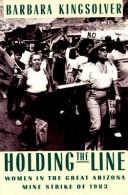 Cover of: Holding the line by Barbara Kingsolver