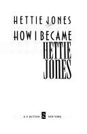 Cover of: How I became Hettie Jones by Hettie Jones