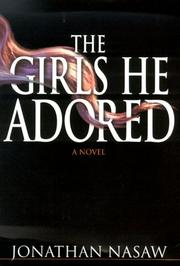 Cover of: The girls he adored by Jonathan Lewis Nasaw