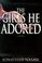 Cover of: The girls he adored