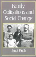 Cover of: Family obligations and social change by Janet Finch