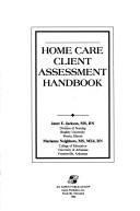 Cover of: Home care client assessment handbook