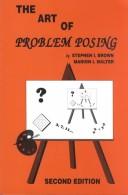 The art of problem posing by Stephen I. Brown