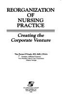 Cover of: Reorganization of nursing practice by Timothy Porter-O'Grady