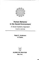 Human behavior in the social environment by Ralph E. Anderson, Gary Lowe, Irl Carter
