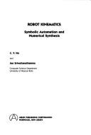 Cover of: Robot kinematics: symbolic automation and numerical synthesis